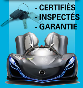 Certifiés - inspectés - garantie - Mazda usagé québec - Mazda à vendre québec